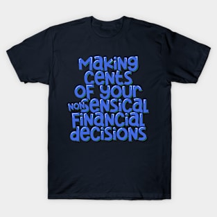 Accountant Funny Nonsensical Financial Decisions T-Shirt